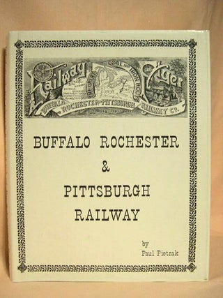 THE BUFFALO, ROCHESTER & PITTSBURGH RAILWAY. Paul Pietrak.