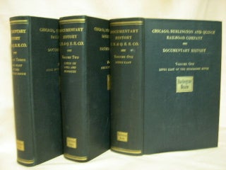 Item #28550 CHICAGO, BURLINGTON & QUINCY RAILROAD COMPANY; DOCUMENTARY HISTORY, VOLUMES ONE, TWO,...