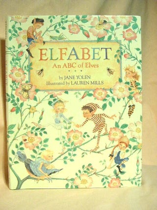 Item #28565 ELPHABET: AN ABC OF ELVES. Jane Yolen