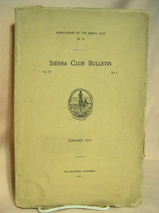 Item #28612 SIERRA CLUB BULLETIN; VOL. IX, NO. 4, JANUARY 1915. William Frederic Bade
