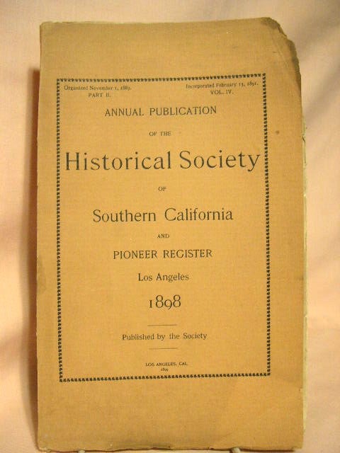Item #28624 ANNUAL PUBLICATION OF THE HISTORICAL SOCIETY OF SOUTHERN CALIFORNIA AND PIONEER REGISTER, 1898