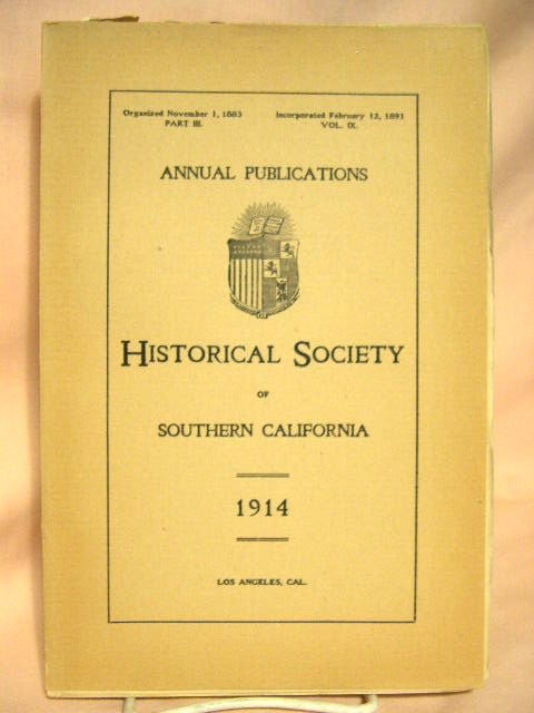 Item #28631 ANNUAL PUBLICATIONS, HISTORICAL SOCIETY OF SOUTHERN CALIFORNIA, 1914, VOLUME IX, PART III