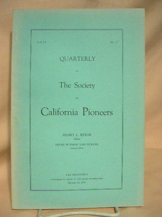 Item #28642 QUARTERLY OF THE SOCIETY OF CALIFORNIA PIONEERS; VOL. IV, NO. 1, MARCH 31, 1927....
