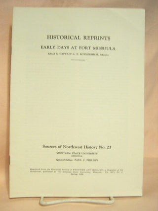 Item #28704 EARLY DAYS AT FORT MISSOULA. HISTORICAL REPRINTS; SOURCES OF NORTHWEST HISTORY NO....