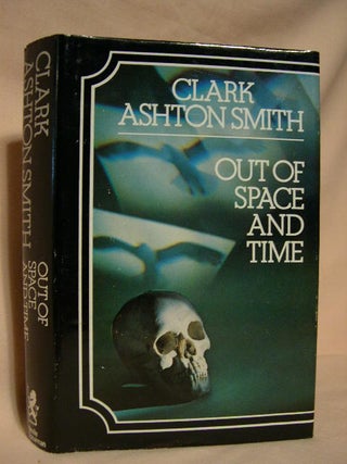 Item #28889 OUT OF SPACE AND TIME. Clark Ashton Smith