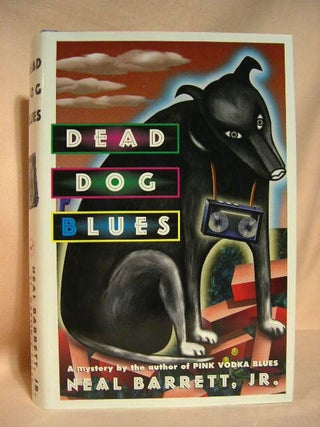 Item #28911 DEAD DOG BLUES. Neal Barrett Jr