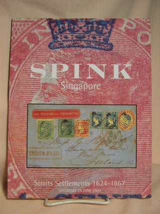 Item #29081 SPINK, SINGAPORE:STRAITS SETTLEMENTS 1624-1867. Spink