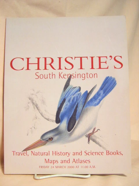 Item #29090 CHRISTIE'S SOUTH KENSINGTON: TRAVEL, NATURAL HISTORY AND SCIENCE BOOKS, MAPS AND ATLASES. Christie's.