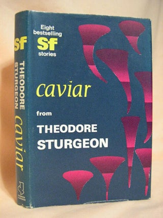 Item #29304 CAVIAR. Theodore Sturgeon