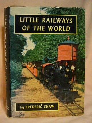 Item #29558 LITTLE RAILWAYS OF THE WORLD. Frederic Shaw