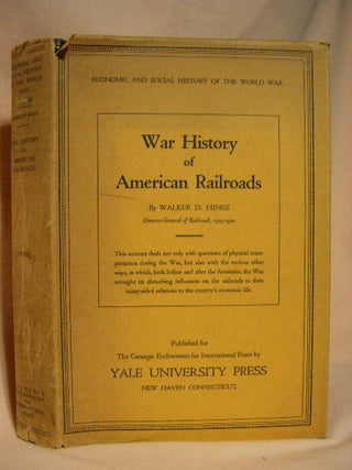 Item #29620 WAR HISTORY OF AMERICAN RAILROADS. Walker D. Hines