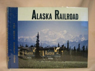 Item #30036 ALASKA RAILROAD, THE GREAT DENALI TREK, VOLUME I. Nicholas Deely