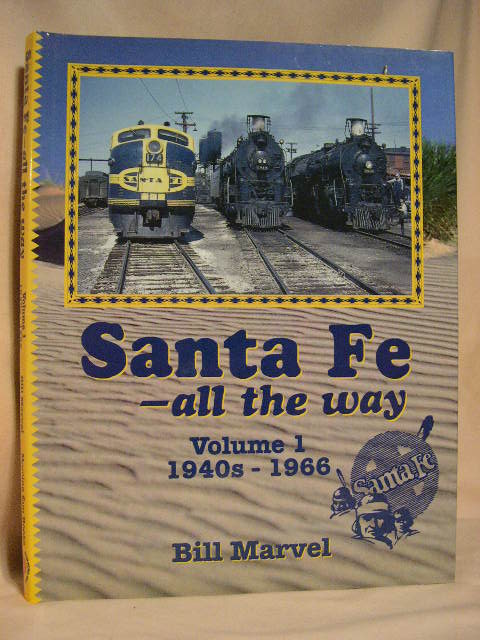 Item #30055 SANTA FE - ALL THE WAY. VOLUME 1 1940S-1966. Bill Marvel.