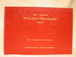 Item #30247 THE OFFICIAL PULLMAN-STANDARD LIBRARY: VOL. 9, CHICAGO & NORTH WESTERN. David...