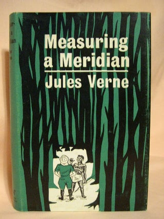 Item #30305 MEASURING A MERIDIAN. Jules Verne
