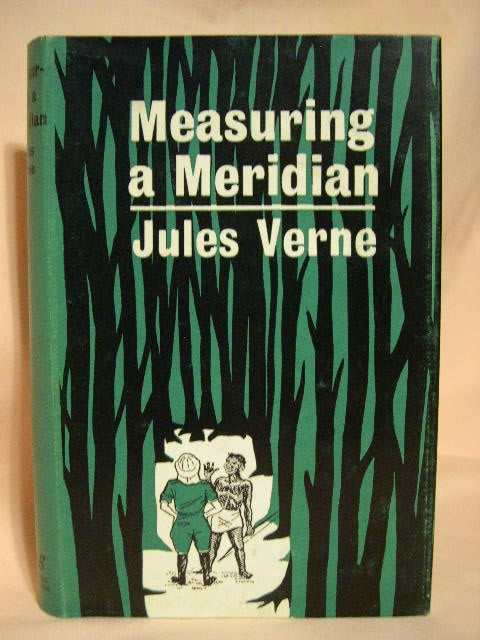 Item #30305 MEASURING A MERIDIAN. Jules Verne.