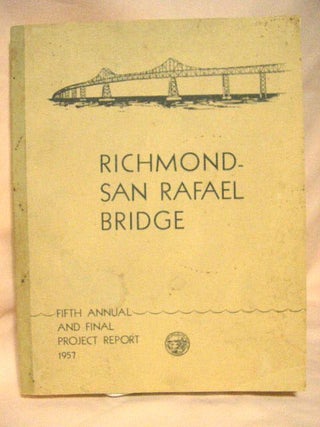 Item #30347 RICHMOND-SAN RAFAEL BRIDGE: FIFTH ANNUAL REPORT TO THE GOVERNOR OF CALIFORNIA BY THE...