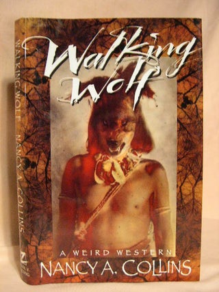 Item #30520 WALKING WOLF, A WEIRD WESTERN. Nancy A. Collins