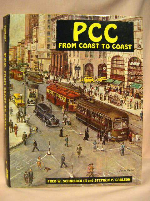 Item #30546 PCC FROM COAST TO COAST. Fred W. III Schneider, Stephen P. Carlson.