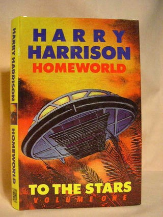 Item #30598 HOMEWORLD. VOLUME 1 IN THE 'TO THE STARS' TRILOGY. Harry Harrison