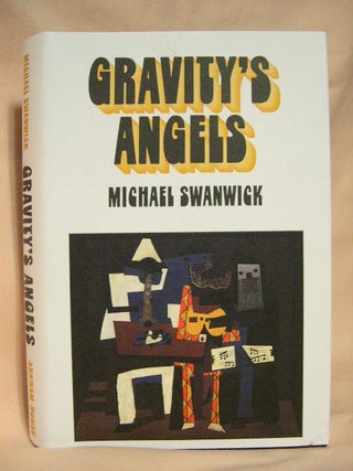 Item #30642 GRAVITY'S ANGELS. Michael Swanwick