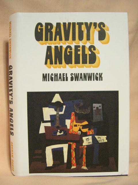 Item #30642 GRAVITY'S ANGELS. Michael Swanwick.