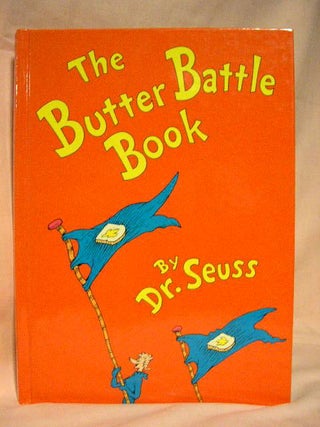 Item #30746 THE BUTTER BATTLE. Dr. Seuss, Ted Geisel