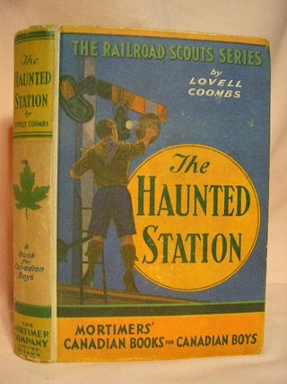 Item #30782 THE HAUNTED STATION AND OTHER TALES OF ADVENTURE AND INGENUITY OF A GROUP OF YOUNG...