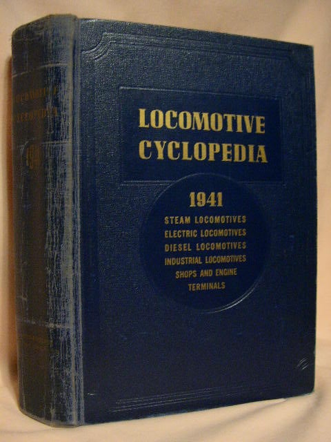 Item #30813 LOCOMOTIVE CYCLOPEDIA OF AMERICAN PRACTICE, 1941. Roy V. Wright.