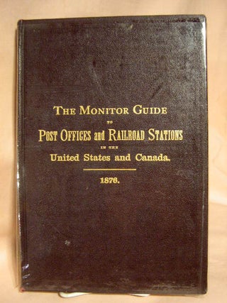 Item #30817 THE MONITOR GUIDE TO POST OFFICES AND RAILROAD STATIONS IN THE UNITED STATES AND...