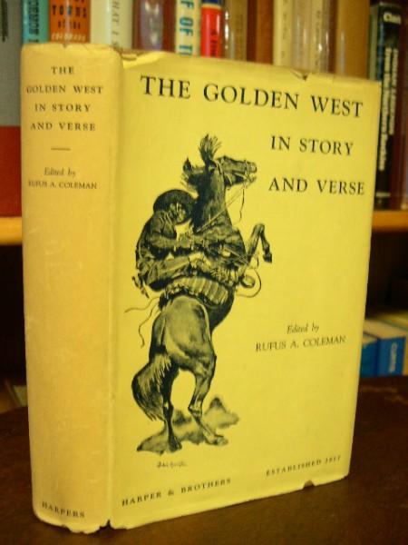 Item #30926 THE GOLDEN WEST IN STORY AND VERSE. Rufus A. Coleman.