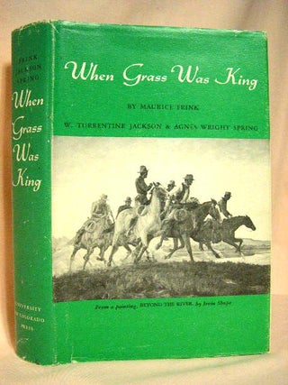 Item #30974 WHEN GRASS WAS KING: CONTRIBUTIONS TO THE WESTERN RANGE CATTLE INDUSTRY STUDY....