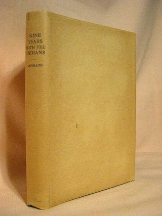Item #31046 NINE YEARS AMONG THE INDIANS 1870-1879. THE STORY OF THE CAPTIVITY AND LIFE OF A...