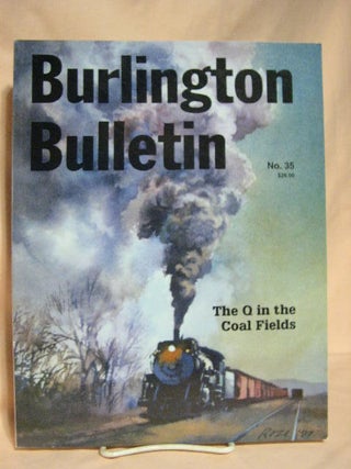 Item #31156 BURLINGTON BULLETIN, NO. 35: THE Q IN THE COAL FIELDS OF SOUTHERN ILLINOIS. John D....