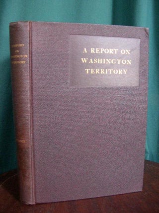 A REPORT ON WASHINGTON TERRITORY. W. H Ruffner.