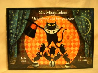 Item #31426 MR. MISTOFFELEES WITHMUNGOJERRIE AND RUMPELTEAZER. T. S. Eliot
