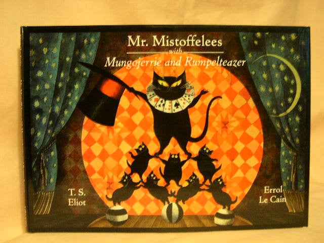 Item #31426 MR. MISTOFFELEES WITHMUNGOJERRIE AND RUMPELTEAZER. T. S. Eliot.