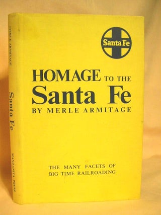 Item #31479 HOMAGE TO THE SANTA FE. Merle Armitage