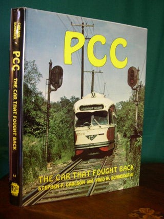 Item #31747 PCC, THE CAR THAT FOUGHT BACK. Stephen P. Carlson, Fred W. Schneider III