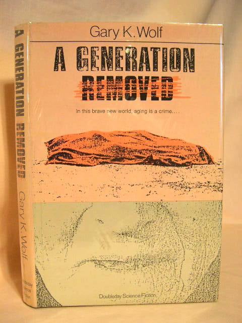 Item #31865 A GENERATION REMOVED. Gary K. Wolf.