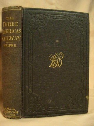 Item #31967 THE THREE AMERICAS RAILWAY. AN INTERNATIONAL AND INTERCONTINENTAL ENTERPRISE OUTLINED...