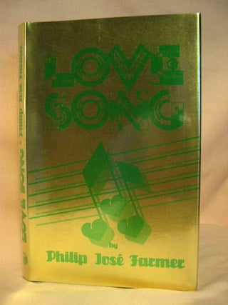 Item #32009 LOVE SONG; A GOTHIC ROMANCE. Philip José Farmer