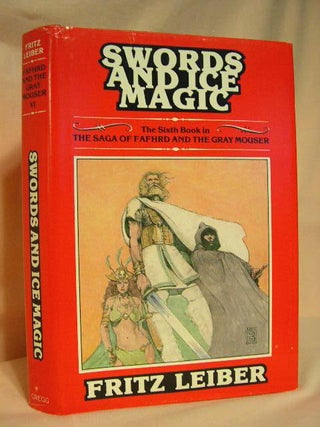 Item #32139 SWORDS AND ICE MAGIC [THE SAGA OF FAFHRD AND THE GRAY MOUSER]. Fritz Leiber