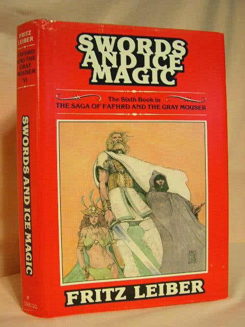 Item #32139 SWORDS AND ICE MAGIC [THE SAGA OF FAFHRD AND THE GRAY MOUSER]. Fritz Leiber.