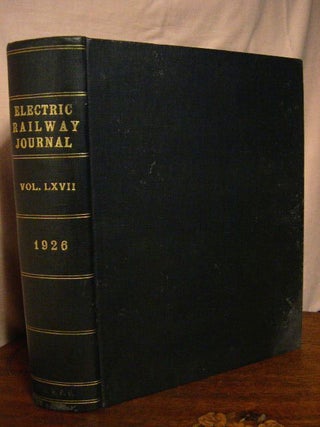 Item #32571 ELECTRIC RAILWAY JOURNAL; VOLUME 67, JANUARY TO JUNE, 1926
