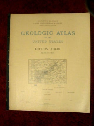 Item #32636 GEOLOGIC ATLAS OF THE UNITED STATES; LOUDON FOLIO, TENNESSEE; FOLIO 25. Arthur Keith,...