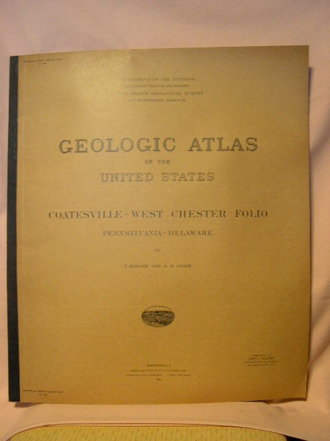 Item #32649 GEOLOGIC ATLAS OF THE UNITED STATES; COATESVILLE-WEST CHESTER FOLIO, PENNSYLVANIA-DELAWARE; FOLIO 223. George W. Stose, F. Bascom, director George Otis Smith. W. C. Mendenhall.