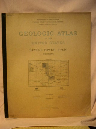 Item #32669 GEOLOGIC ATLAS OF THE UNITED STATES; DEVILS TOWER FOLIO, WYOMING; FOLIO 150. N. H....