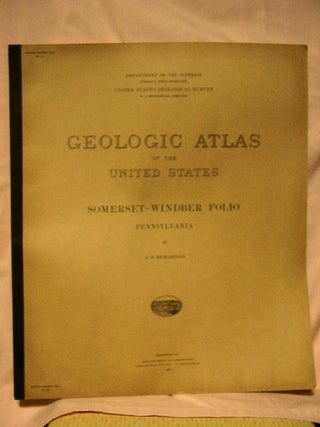 Item #32702 GEOLOGIC ATLAS OF THE UNITED STATES; SOMERSET-WINDBER FOLIO, PENNSYLVANIA; FOLIO 224....