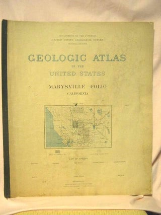 Item #32714 GEOLOGIC ATLAS OF THE UNITED STATES; MARYSVILLE FOLIO, CALIFORNIA; FOLIO 17. Waldemar...
